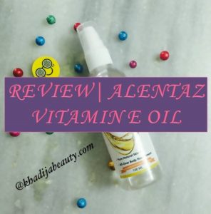 alentaz-vitamin-e-oil-review-khadija-beauty-khadijabeauty