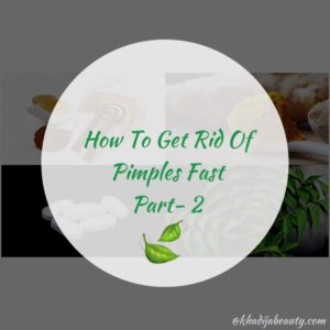how to get rid of pimples, khadija beauty